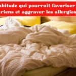 une habitude qui pourrait favoriser les acariens et aggraver les allergies